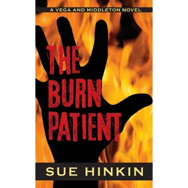 The Burn Patient: A Vega and Middleton Novel