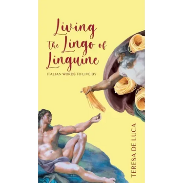 Living The Lingo of Linguine: Italian Words to Live By