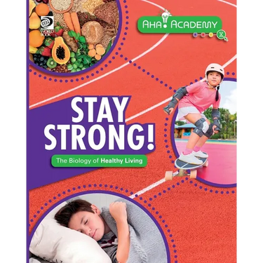 Stay Strong! The Biology of Healthy Living