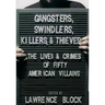 Gangsters, Swindlers, Killers, and Thieves: The Lives and Crimes of Fifty American Villains