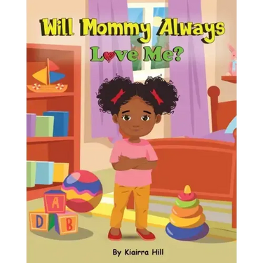 Will Mommy Always Love Me?