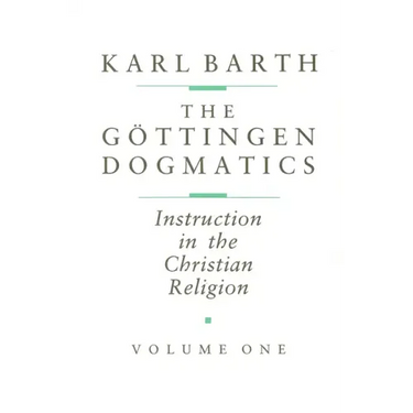 The Göttingen Dogmatics: Instruction in the Christian Religion