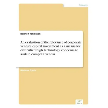 An evaluation of the relevance of corporate venture capital investment as a means for diversified high technology concerns to sustain competitiveness
