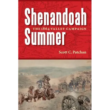 Shenandoah Summer: The 1864 Valley Campaign