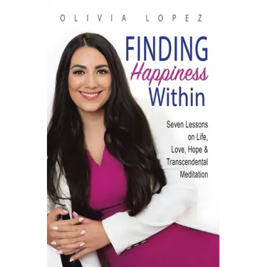Finding Happiness Within: 7 Lessons on Life, Love, Hope, and Transcendental Meditation