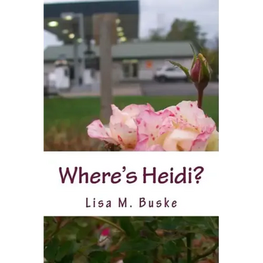 Where's Heidi?: One Sister's Journey