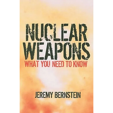 Nuclear Weapons: What You Need to Know
