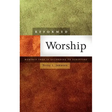 Reformed Worship: Worship That Is According to Scripture
