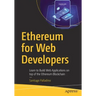 Ethereum for Web Developers: Learn to Build Web Applications on Top of the Ethereum Blockchain