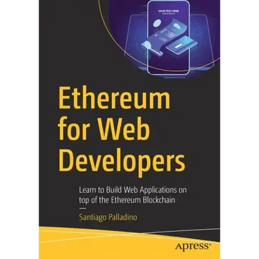 Ethereum for Web Developers: Learn to Build Web Applications on Top of the Ethereum Blockchain