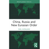China, Russia and New Eurasian Order