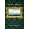 Beyond Opposites