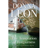The Temptation of Forgiveness: A Commissario Guido Brunetti Mystery