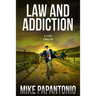 Law and Addiction: A Legal Thriller
