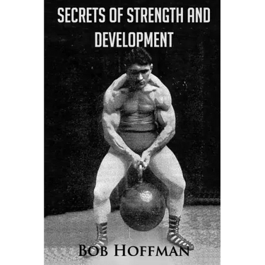 Secrets of Strength and Development: (Original Version, Restored)