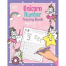 Unicorn Number Tracing Book Ages 3 - 5: Trace Numbers Practice Book for Preschoolers - Magical Math Learning Workbook for Kindergarten and Pre K Girls