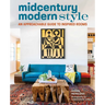 Midcentury Modern Style: An Approachable Guide to Inspired Rooms