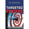 Targeted Prayers: Strategic Prayers for Breakthroughs
