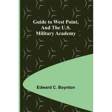 Guide to West Point, and the U.S. Military Academy
