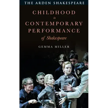 Childhood in Contemporary Performance of Shakespeare