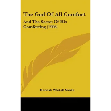 The God Of All Comfort: And The Secret Of His Comforting (1906)