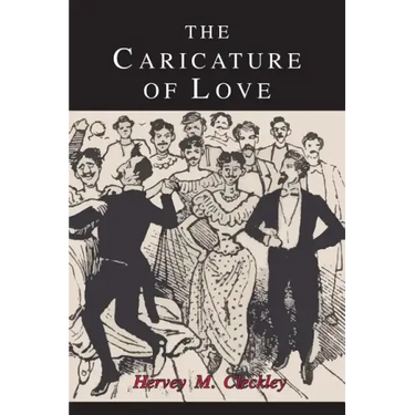 The Caricature of Love: A Discussion of Social, Psychiatric, and Literary Manifestations of Pathologic Sexuality