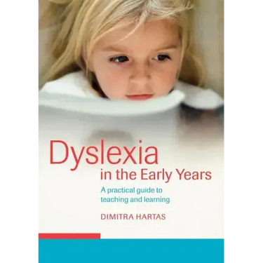 Dyslexia in the Early Years: A Practical Guide to Teaching and Learning