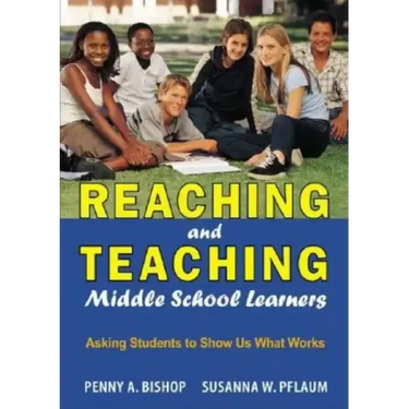 Reaching and Teaching Middle School Learners: Asking Students to Show Us What Works