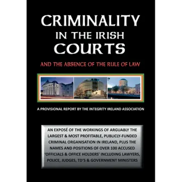Criminality in the Irish Courts: And the Absence of the Rule of Law in Ireland
