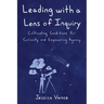 Leading with a Lens of Inquiry
