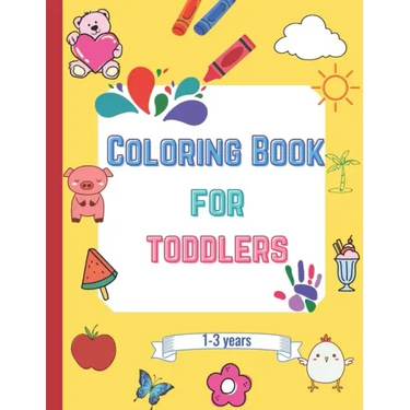 Coloring book for toddlers: fun coloring pages for 1-3 years boys & girls