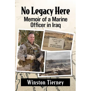 No Legacy Here: Memoir of a Marine Officer in Iraq
