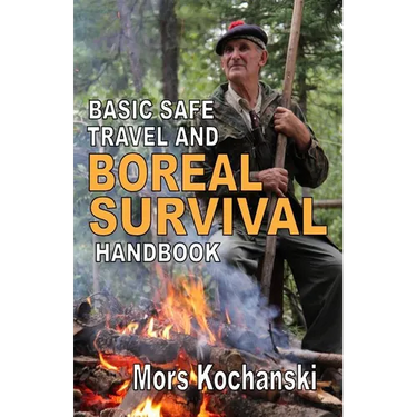 Basic Safe Travel and Boreal Survival Handbook: Gems from Wilderness Arts and Recreation Magazine