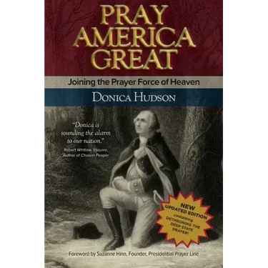 Pray America Great: Joining the Prayer Force of Heaven