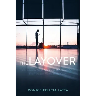 The Layover: Devotionals for When You're Between Where You Were and Where You're Going
