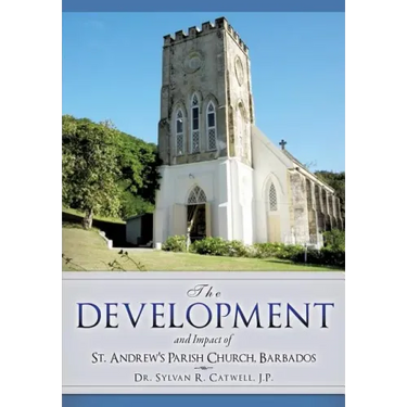 The Development and Impact of St. Andrew's Parish Church, Barbados