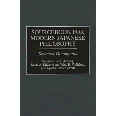 Sourcebook for Modern Japanese Philosophy: Selected Documents
