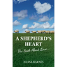 A Shepherd's Heart: The Book About Love....