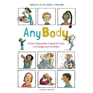 Any Body: A Comic Compendium of Important Facts and Feelings about Our Bodies