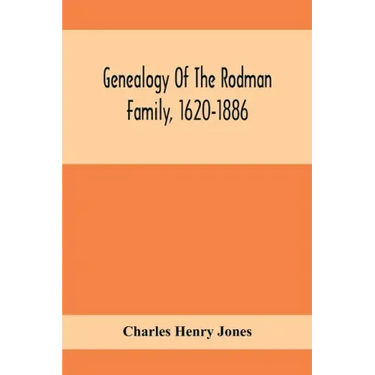 Genealogy Of The Rodman Family, 1620-1886