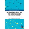 The Pandemic Crisis and the European Union: COVID-19 and Crisis Management