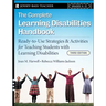 The Complete Learning Disabilities Handbook: Ready-To-Use Strategies and Activities for Teaching Students with Learning Disabilities