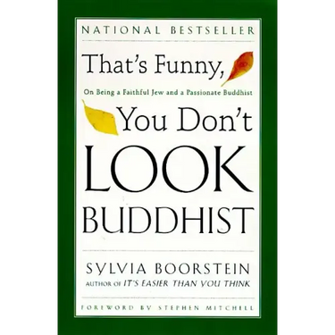 That's Funny, You Don't Look Buddhist: On Being a Faithful Jew and a Passionate Buddhist