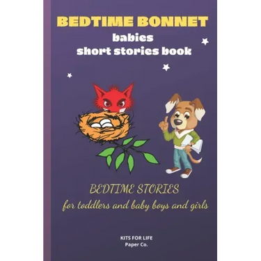 BEDTIME BONNET babies short stories book: BEDTIME STORIES FOR TODDLERS and baby boys and girls