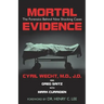 Mortal Evidence: The Forensics Behind Nine Shocking Cases