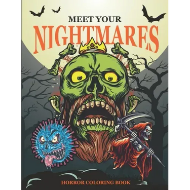 Meet Your Nightmares - Horror Coloring Book: Evil Monsters, Zombies, Demons, Clowns, Werewolves and Other - Terrifying Illustrations to color