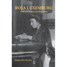 Rosa Luxemburg: A Revolutionary for Our Times