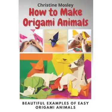 How to Make Origami Animals: Beautiful Examples Of Easy Origami Animals