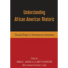 Understanding African American Rhetoric: Classical Origins to Contemporary Innovations