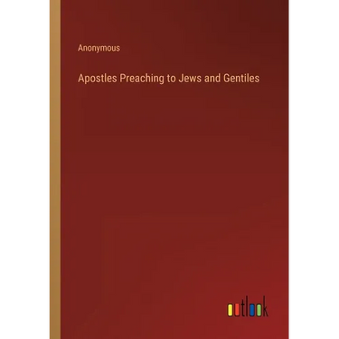 Apostles Preaching to Jews and Gentiles